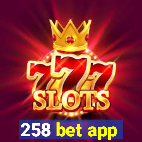 258 bet app